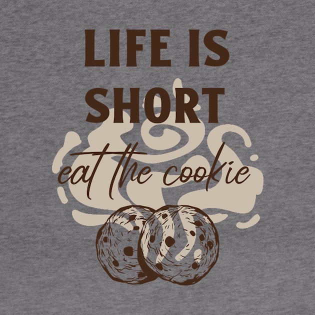 Life is Short, Eat the Cookie by Craft and Crumbles